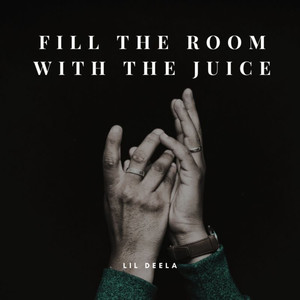 Fill the Room with the Juice (Explicit)