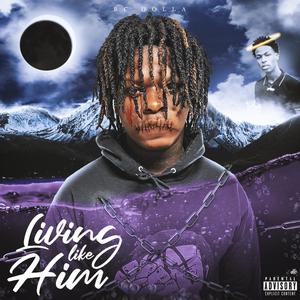 Living Like Him (Explicit)