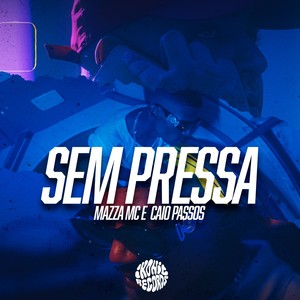 Sem Pressa (Explicit)