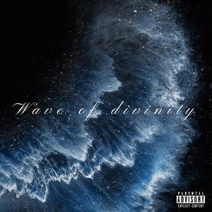 Wave Of Divinity (feat. BIG J3SS) (Explicit)