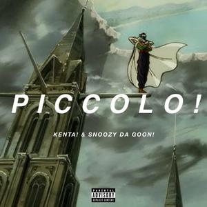 Piccolo! (feat. Snoozy Da Goon) (Explicit)