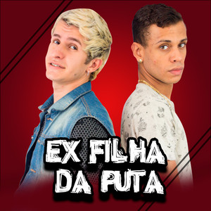 Ex Filha da Puta (Explicit)