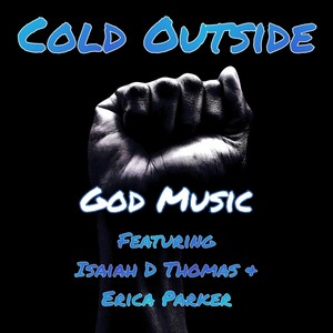 Cold Outside (feat. Isaiah D Thomas & Erica Parker)