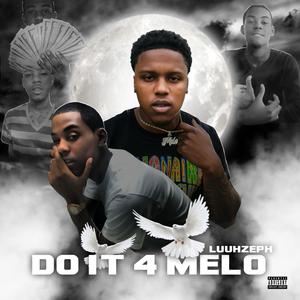 DO IT 4 MELO (Explicit)