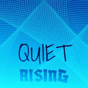 Quiet Rising