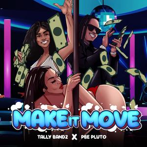 Make It Move (feat. PBE Pluto) [Explicit]