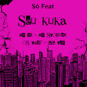 Seu Kuka (Explicit)