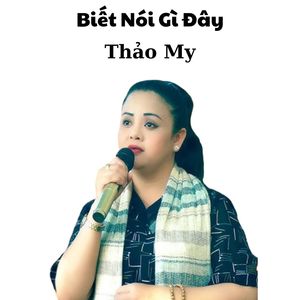 Biết Nói Gì Đây