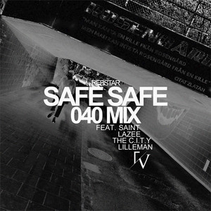 Safe Safe (040 Remix) [Explicit]