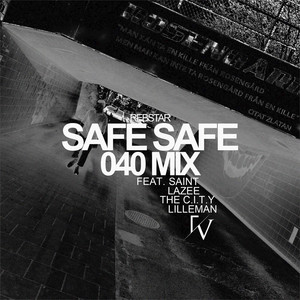 Safe Safe (040 Remix|Explicit)