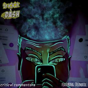 Critical Commenters (feat. Dezmatic) (Explicit)