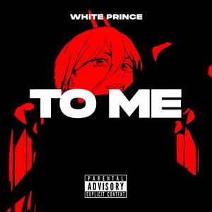 TO ME (Explicit)