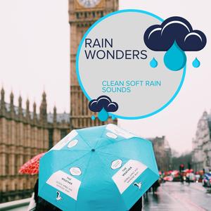 Rain Wonders - Clean Soft Rain Sounds