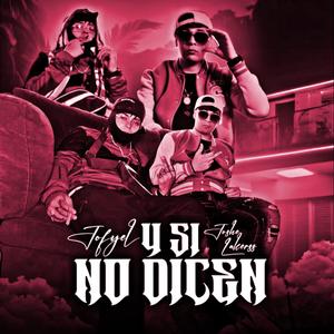 Y SI NO DICEN (feat. Jofyel)