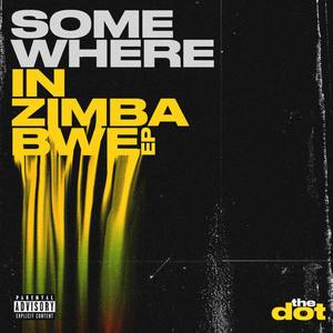 Somewhere In Zimbabwe EP (Explicit)