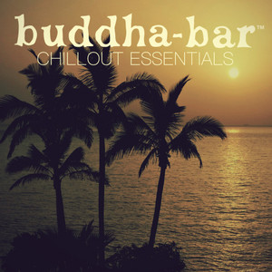 Buddha Bar: Chillout Essentials