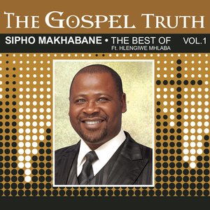 The Gospel Truth (The Best of Sipho Makhabane)