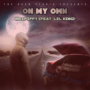 On my own (feat. Lil King) [Explicit]