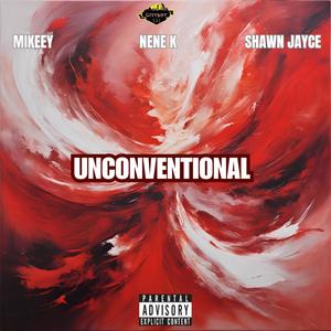 Unconventional (feat. MIKEEY & Shawn Justin) (Explicit)