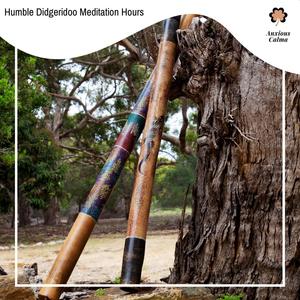 Humble Didgeridoo Meditation Hours