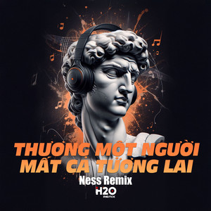 Thương Một Người Mất Cả Tương Lai (Remix)