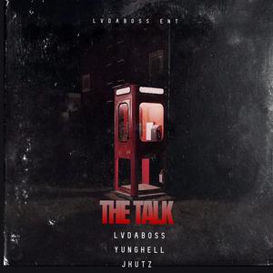 The Talk (feat. Yunghell & JKUTZ) [Explicit]