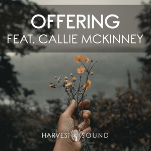 Offering (feat. Callie McKinney)