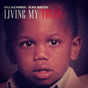 Living My Truth (feat. Blake Winters) [Explicit]