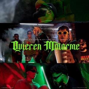 Quieren matarme (feat. Kenny Ace, Lebryan & Smil Rooss) [Explicit]