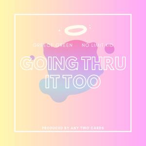 Going Thru It Too (feat. No Limit Kid) [Explicit]