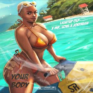 Your Body (feat. Mr Love & Joefresh)