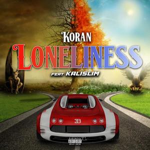 Loneliness (feat. Kalislim) [Explicit]