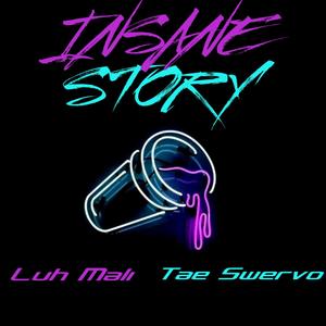 Insane Story (feat. Tae Swervo) [Explicit]