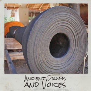 Ancient Drums and Voices