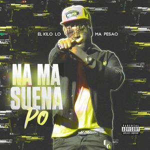 Na ma suena po (Explicit)