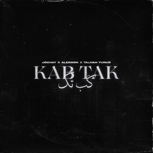Kab Tak (Explicit)