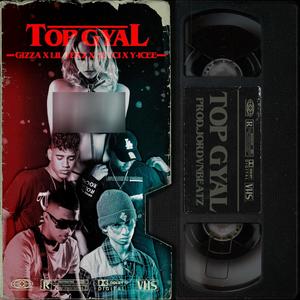 TOP GYAL (feat. Lil vekz, Y - icee, Jeyci & Jordvnbeatz) [Explicit]