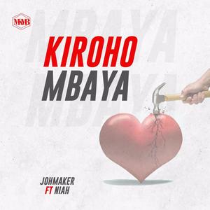 KIROHO MBAYA(feat. Niah)