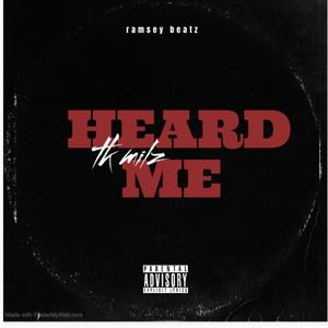 Heard Me (Explicit)