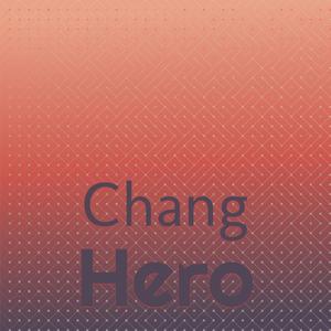 Chang Hero