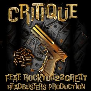 Critique (feat. Rockyda22Great) [Explicit]