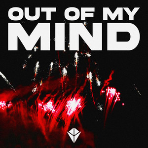 OUT OF MY MIND (Explicit)