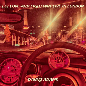 Let Love and Light Win (Live in London) [Explicit]