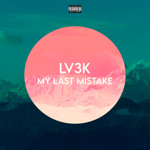 My Last Mistake (Explicit)