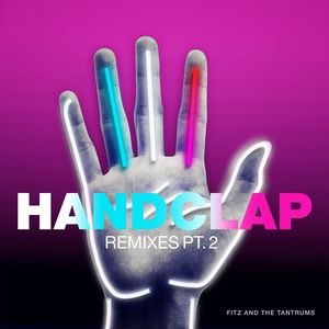 Fitz and The Tantrums - HandClap (BNDR Remix)