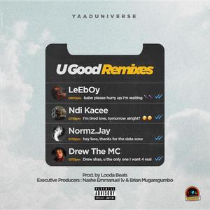 U Good (Remixes) [feat. LeEbOy & Ndi Kacee] [Explicit]