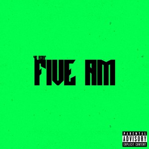 FIVE AM (Explicit)