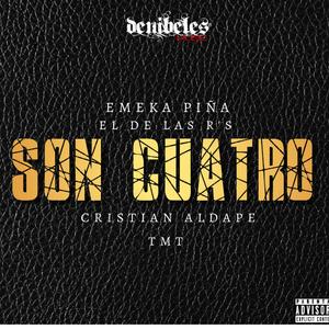Son Cuatro (feat. El De Las R's, Cristian Aldape & Tmt) (Explicit)