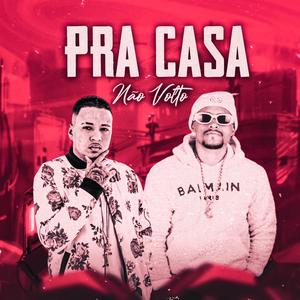 Pra Casa Não Volto (feat. Mc Rkostta)