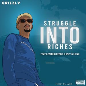 Struggle Into Riches (feat. Leninho Febry & Wiz Ta Lifah) [Explicit]